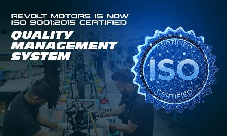Revolt Motors Is Now ISO 9001:2015 Certified – Here’s Why That Matters to You