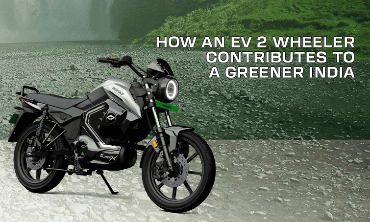 How an EV 2 Wheeler Contributes to a Greener India